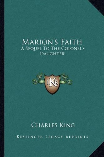 Cover image for Marion's Faith: A Sequel to the Colonel's Daughter