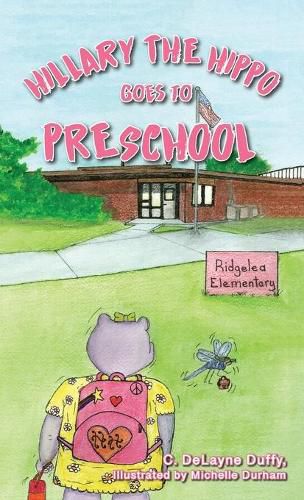 Cover image for Hillary the Hippo Goes to Preschool