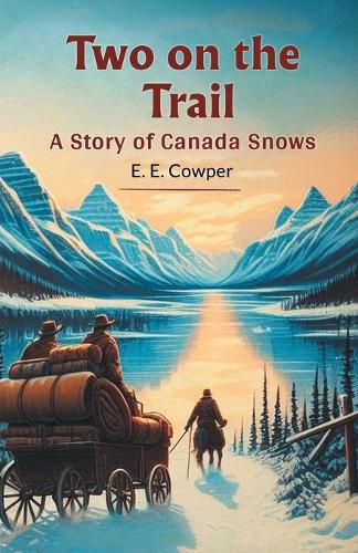 Cover image for Two On The Trail A Story Of Canada Snows