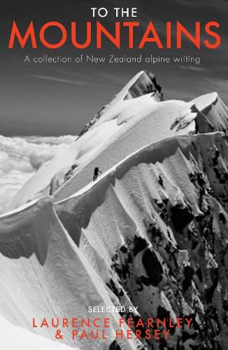 To the Mountains: A collection of New Zealand alpine writing