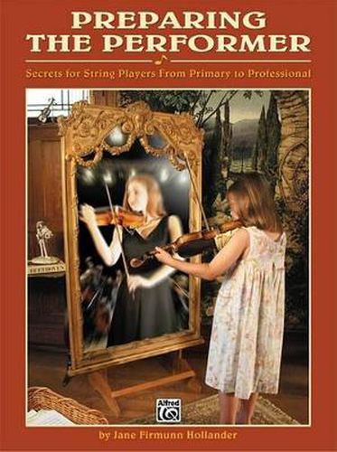 Cover image for Preparing the Performer: Secrets for String Players from Primary to Professional