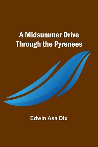 Cover image for A Midsummer Drive Through the Pyrenees