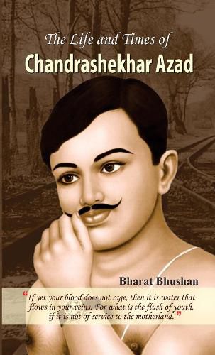 Cover image for The Life and Times of Chandrashekhar Azad