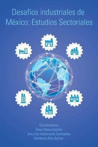 Cover image for Desafios Industriales de Mexico: Estudios Sectoriales
