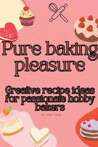 Cover image for Pure baking pleasure