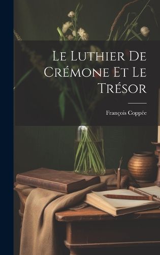 Cover image for Le Luthier de Cremone et Le Tresor