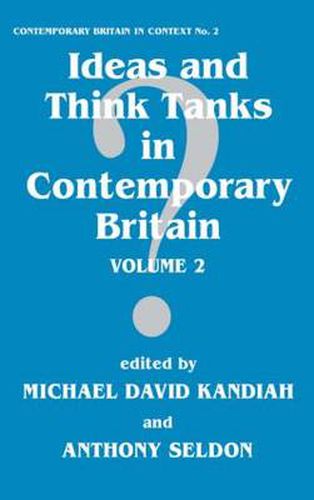 Cover image for Ideas and Think Tanks in Contemporary Britain: Volume 2
