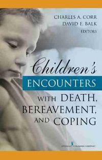 Cover image for Children's Encounters with Death, Bereavement, and Coping