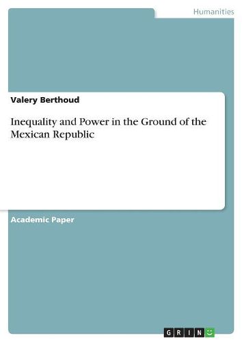 Cover image for Inequality and Power in the Ground of the Mexican Republic