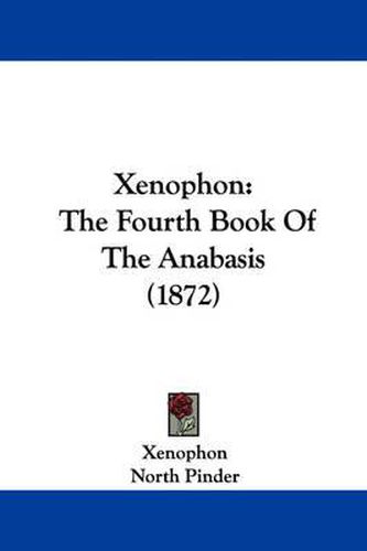 Cover image for Xenophon: The Fourth Book of the Anabasis (1872)