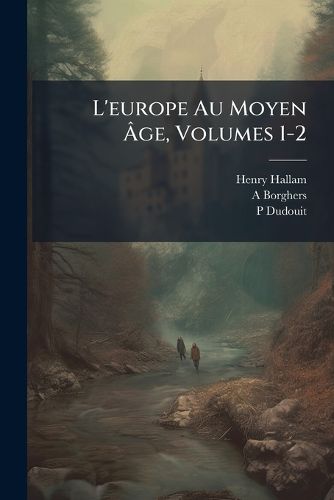 Cover image for L'Europe Au Moyen GE, Volumes 1-2