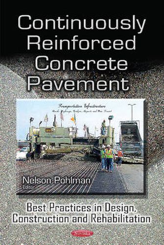 Cover image for Continuously Reinforced Concrete Pavement: Best Practices in Design, Construction & Rehabilitation