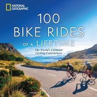 Cover image for 100 Bike Rides of a Lifetime