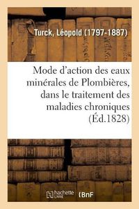 Cover image for Precis Du Mode d'Action Des Eaux Minerales de Plombieres, Dans Le Traitement Des Maladies Chroniques