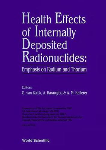 Cover image for Health Effects Of Internally Deposited Radionuclides Emphasis On Radium And Thorium - Proceedings Of An International Seminar