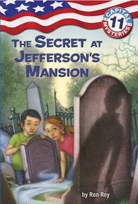 Cover image for Capital Mysteries #11: The Secret at Jefferson's Mansion
