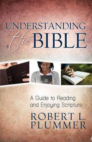 Cover image for Understanding the Bible: A Guide to Reading and Enjoying Scripture