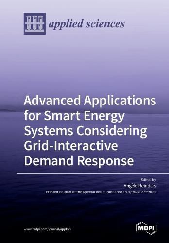 Cover image for Advanced Applications for Smart Energy Systems Considering Grid-Interactive Demand Response