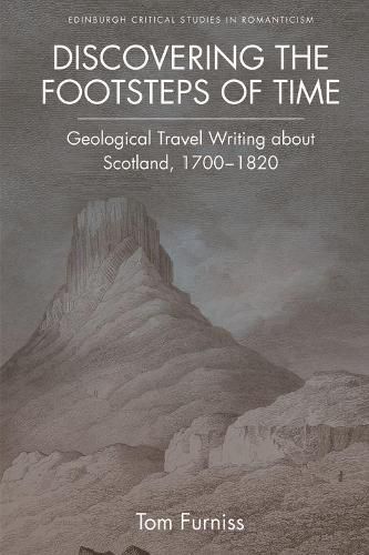 Cover image for Discovering the Footsteps of Time: Geological Travel Writing About Scotland, 1700-1820