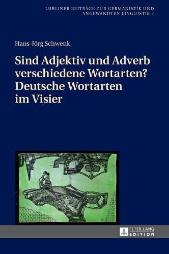 Cover image for Sind Adjektiv Und Adverb Verschiedene Wortarten? Deutsche Wortarten Im Visier