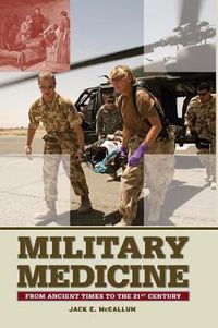 Cover image for Military Medicine: From Ancient Times to the 21st Century