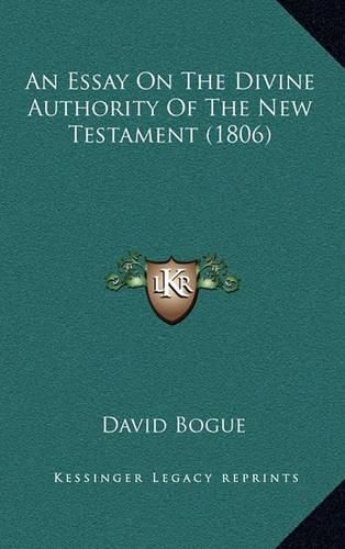 Cover image for An Essay on the Divine Authority of the New Testament (1806)