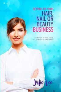 Cover image for Setting Up Your Hair, Nail or Beauty Business