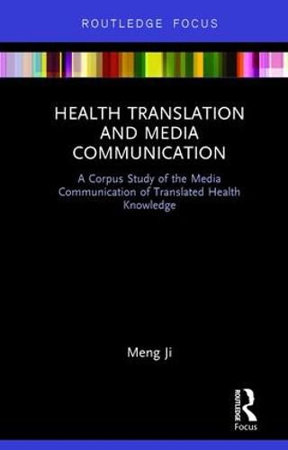 Health Translation and Media Communication: A Corpus Study of the Media Communication of Translated Health Knowledge