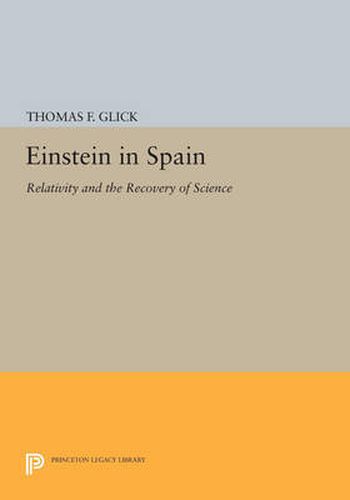 Cover image for Einstein in Spain: Relativity and the Recovery of Science