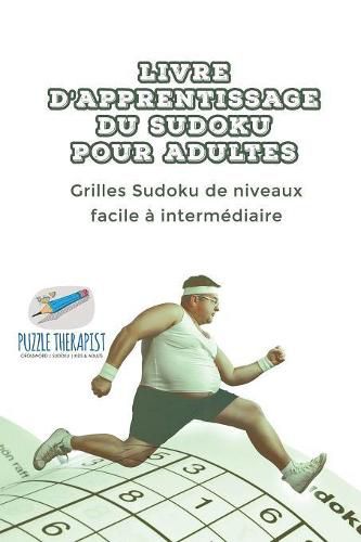 Cover image for Livre d'apprentissage du Sudoku pour adultes Grilles Sudoku de niveaux facile a intermediaire