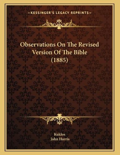 Observations on the Revised Version of the Bible (1885)