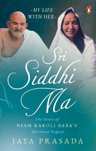 Cover image for Sri Siddhi Ma: The Story of Neem Karoli Baba's Spiritual Legacy