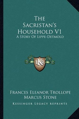 Cover image for The Sacristan's Household V1: A Story of Lippe-Detmold