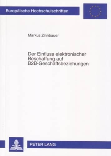 Cover image for Der Einfluss Elektronischer Beschaffung Auf B2b-Geschaeftsbeziehungen