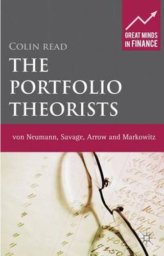 Cover image for The Portfolio Theorists: von Neumann, Savage, Arrow and Markowitz