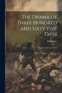 Cover image for The Drama of Three Hundred and Sixty-five Days