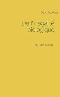 Cover image for De l'inegalite biologique: nouvelle edition