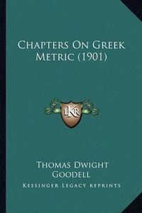 Cover image for Chapters on Greek Metric (1901)