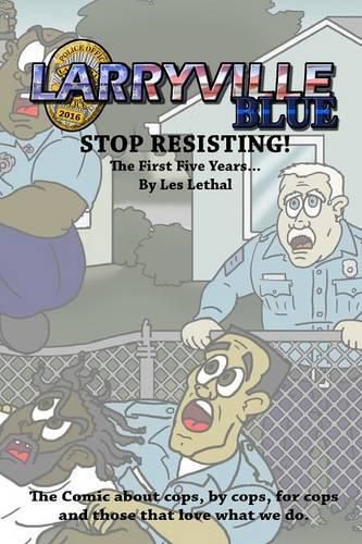 Cover image for Larryville Blue: Stop Resisting! the First Five Years...