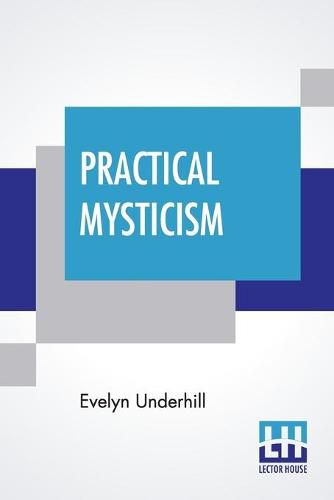 Cover image for Practical Mysticism: A Little Book For Normal People