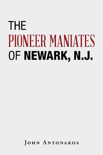 Cover image for The Pioneer Maniates of Newark, N.J.