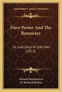 Cover image for Dave Porter and the Runaways: Or Last Days at Oak Hall (1913)