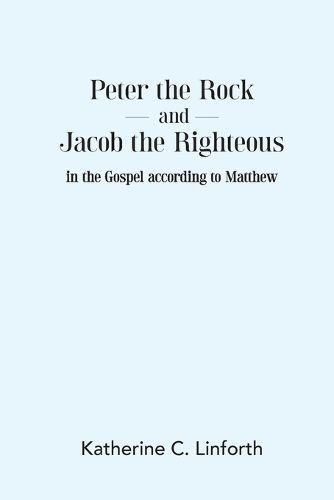 Cover image for Peter the Rock and Jacob the Righteous in the Gospel according to Matthew