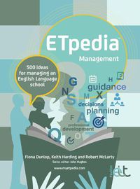 Cover image for ETpedia Management: 500 ideas for managing an English language school