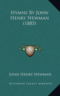 Cover image for Hymns by John Henry Newman (1885)