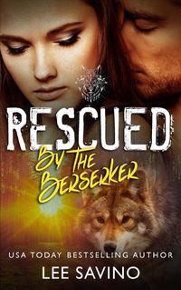 Cover image for Rescued by the Berserker: A warrior romance