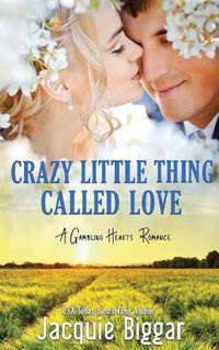 Cover image for Crazy Little Thing Called Love: A Gambling Hearts Romance