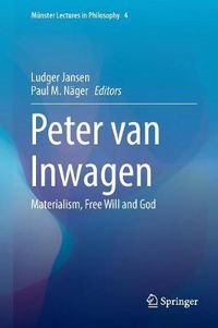 Cover image for Peter van Inwagen: Materialism, Free Will and God