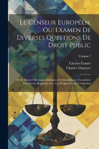 Cover image for Le Censeur Europeen, Ou, Examen De Diverses Questions De Droit Public