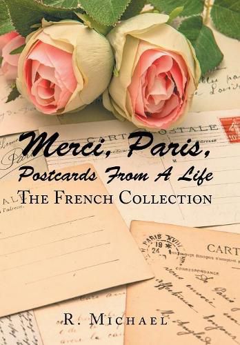 Cover image for Merci, Paris, Postcards from a Life: The French Collection